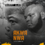 Barmy Aje - Akwa Nwa