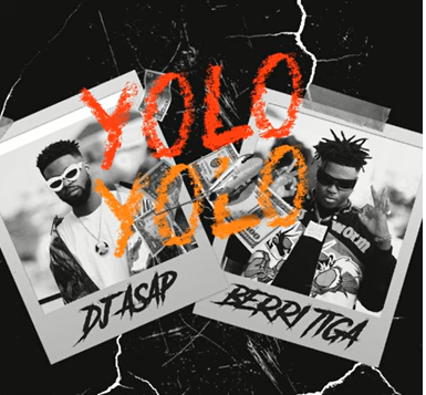 Dj Asap - Yolo Ft Berri Tiga