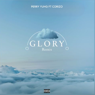 Perry Yung - Glory Remix Ft Corizo