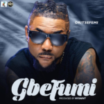 Oritse Femi - Gbefumi