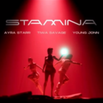 Ayra Starr - Stamina Ft Tiwa Savage & Young Jonn