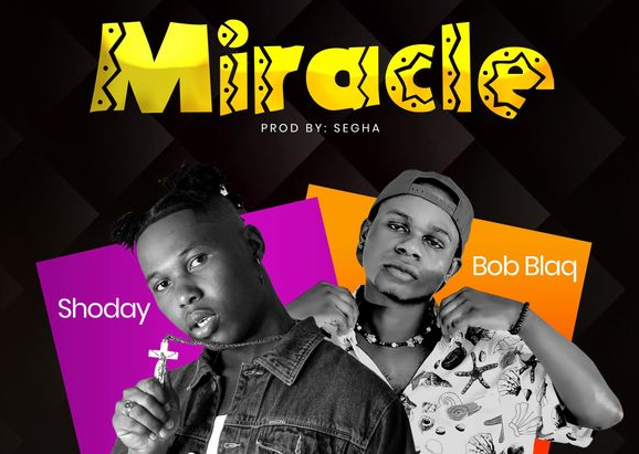 Bob blaq – Miracle ft. Shoday