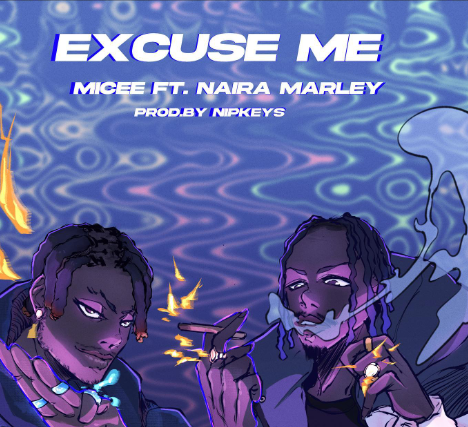 Micee - Excuse Me Ft Naira Marley