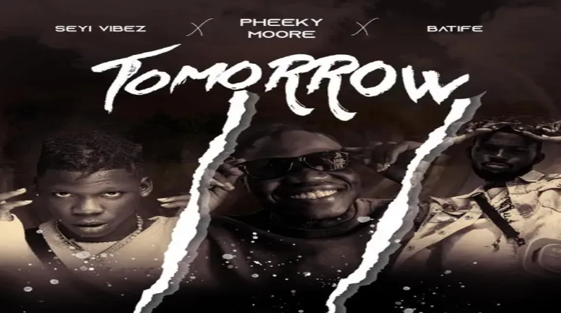 Pheeky Moore – Tomorrow Ft. Seyi Vibez & Batife