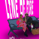 BOJ – Line Of Fire ft Ayra Starr