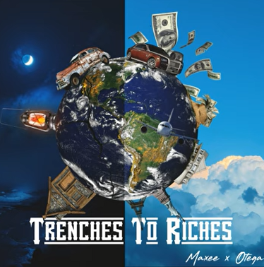 Maxee - Trenches to Riches Ft Otega