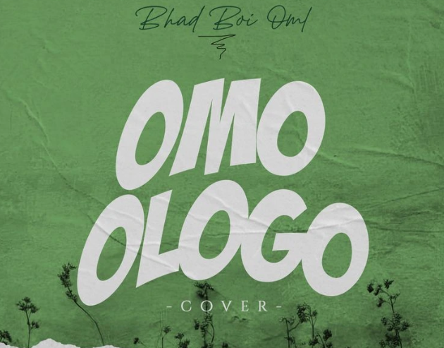 Bhadboi OML – Omo Ologo (Cover)