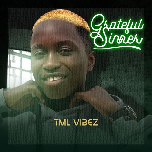 Tml Vibez - Grateful Sinner