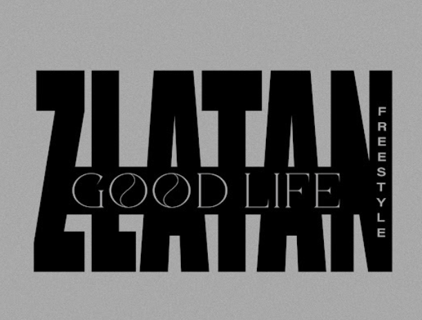 Zlatan – Good Life (Freestyle)