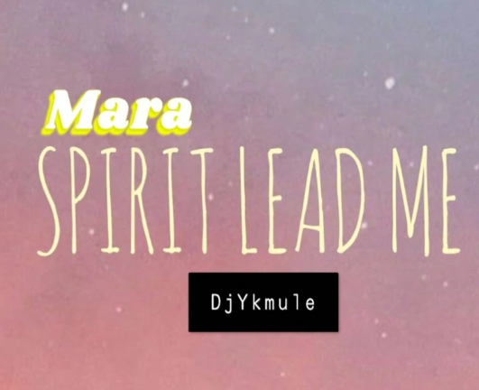 Dj Yk Mule – Mara Spirit Lead Me