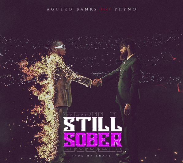 Aguero Banks – Still Sober Ft Phyno