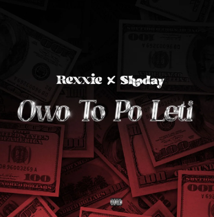 Rexxie - Owo To Po Leti Ft Shoday