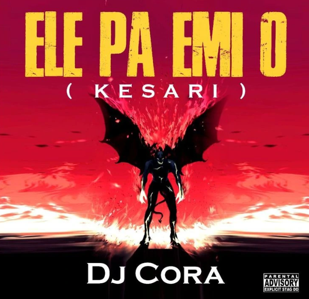 Dj Cora – Ele Pa Emi o