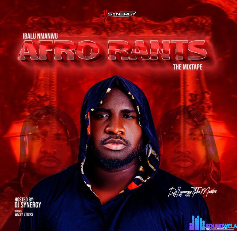 DJ Synergy – Ibalu Mmanwu Afro Rants