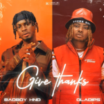 Badboy Hnd - Give Thanks Ft Oladips