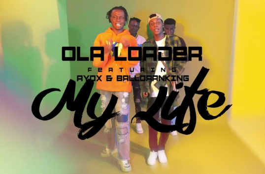 Ola Loader – My Life Ft. Ayox & Balloranking