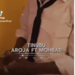 Aroja - Tinubu Ft Mohbad