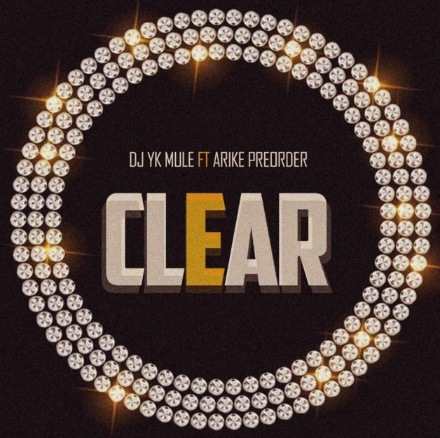 Dj Yk Mule – Clear ft. Arike Preorder