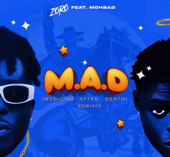 Zoro – M.A.D Refixes (Medicine After Death) Ft. Mohbad