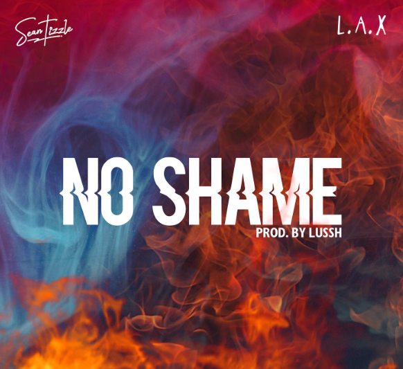 Sean Tizzle – No Shame Ft L.A.X