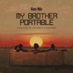 Shatta Wale – My Brother Portable