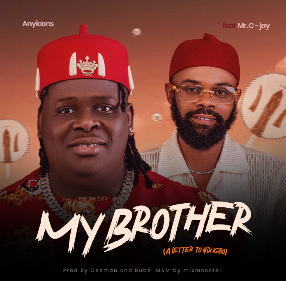 Anyidons – My Brother Ft Mr. C-Jay