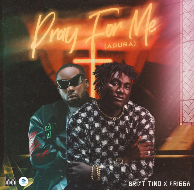 Briyt Tino – Pray For Me (Adura) Ft. Erigga