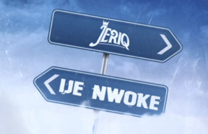 Jeriq – Ije Nwoke