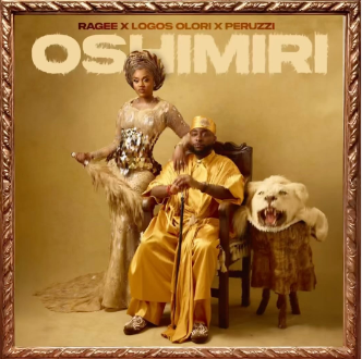 Ragee – Oshimiri ft. Logos Olori & Peruzzi