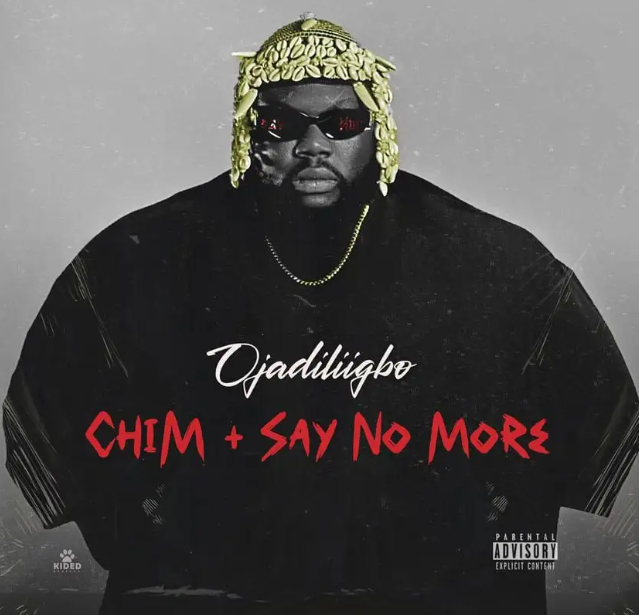 Ojadiligbo – Say No More