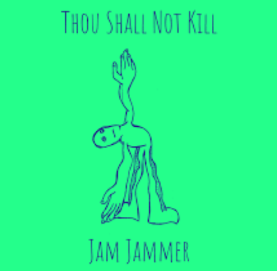 Jam Jammer – Thou Shall Not Kill