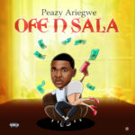 Peazy Ariegwe - Ofe Nsala