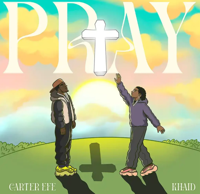 Carterefe – PRAY Ft. Khaid